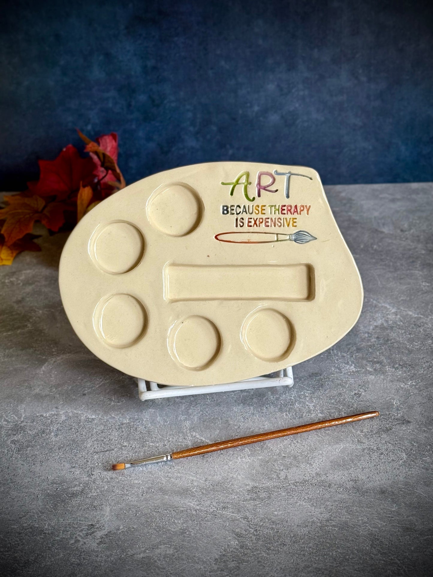 Paint Palette – “Art Because Therapy Is Expensive”