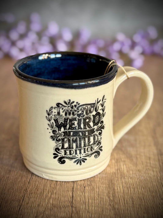 I'm not weird, I am limited edition - Mug