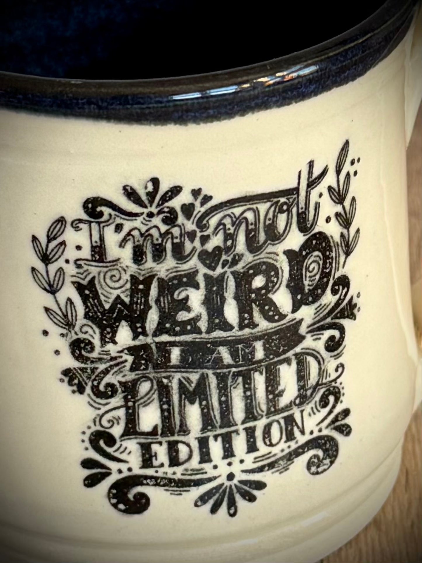 I'm not weird, I am limited edition - Mug